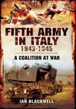 Fifth Army in Italy 1943  1945 by BLACKWELL IAN