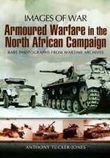 Armoured Warfare in the North African Campaign Iamges of War