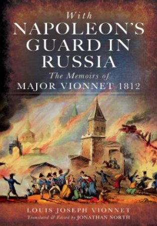 With Napoleon's Guard in Russia by VIONNET LOUIS JOSEPH