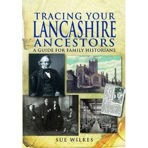 Tracing Your Lancashire Ancestors by WILKES SUE