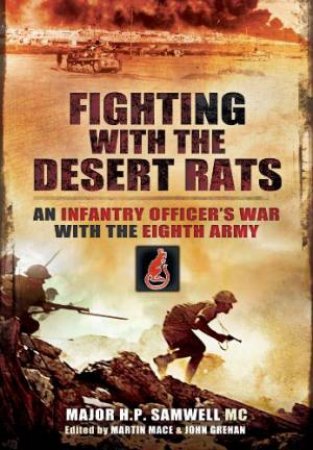 Fighting with the Desert Rats by SAMWELL MAJOR H P