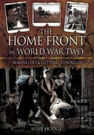 Home Front in World War Two by HODGE SUSIE