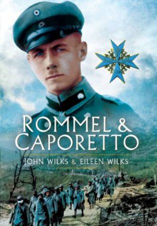 Rommel and Caporetto by WILKS J. & WILKS E.