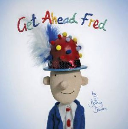 Get Ahead Fred by Daisy Dawes