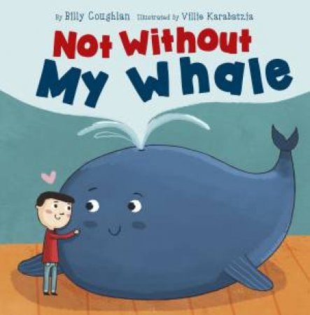 Not Without My Whale by Billy Coughlan