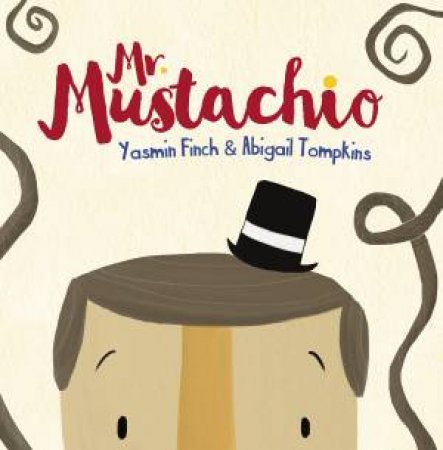 Mr Mustachio by Yasmin Finch & Abigail Tompkins