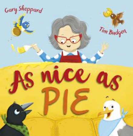 As Nice As Pie by Gary Sheppard & Tim Budgen