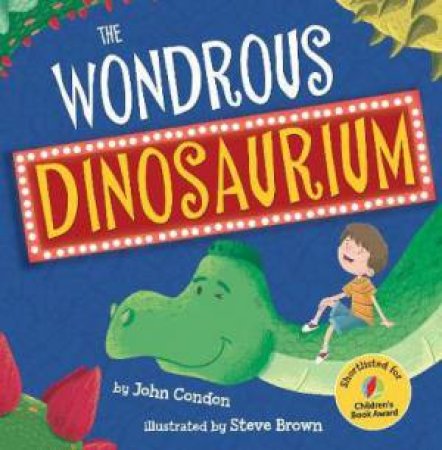 The Wondrous Dinosaurium by John Condon