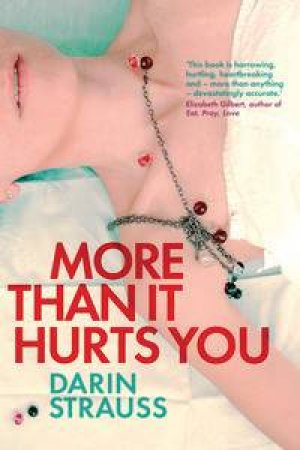 More Than It Hurts You by Darin Strauss