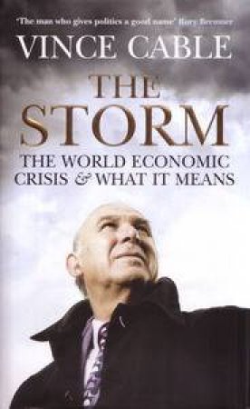 Storm: The World Economic Crisis and What it Means by Vincent Cable