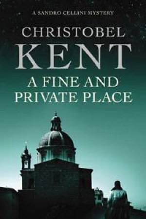 A Fine and Private Place by Christobel Kent