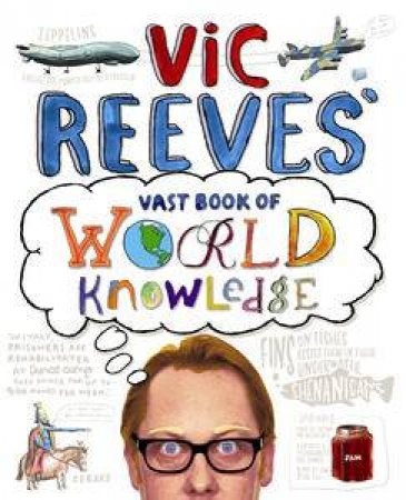 Vic Reeves' Vast Book of World Knowledge by Vic Reeves