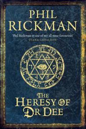 The Heresy Of Dr Dee by Phil Rickman