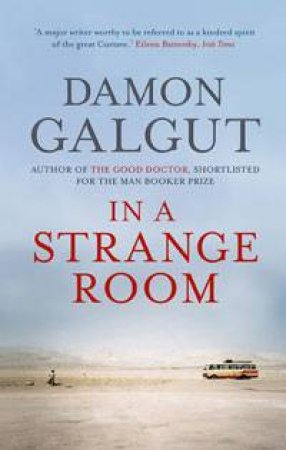 In a Strange Room by Damon Galgut