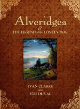 Alveridgea And The Legend Of The Lonely Dog