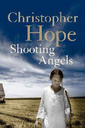 Shooting Angels by Christopher Hope