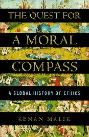 The Quest for a Moral Compass by Kenan Malik