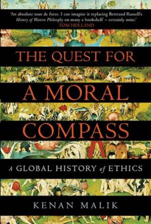 The Quest For A Moral Compass by Kenan Malik