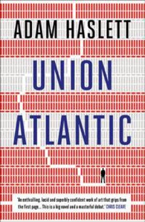 Union Atlantic by Adam Haslett