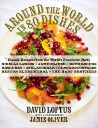 Around the World in 80 Dishes by David Loftus