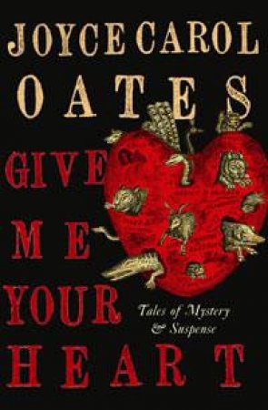 Give Me Your Heart by Joyce Carol Oates