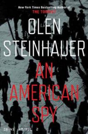 An American Spy by Olen Steinhauer