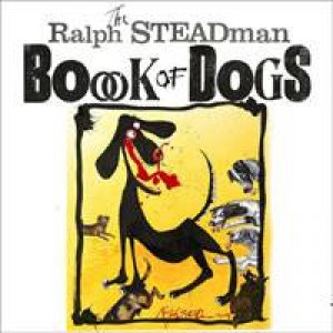 The Ralph Steadman Book of Dogs by Ralph Steadman