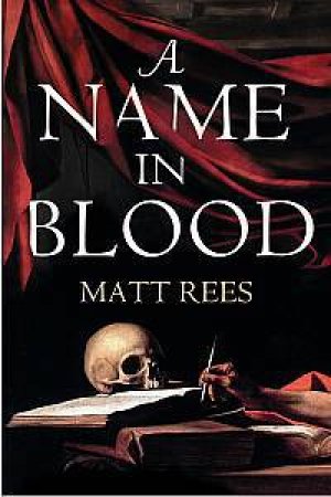 A Name in Blood by Matt Rees