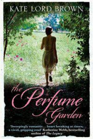 The Perfume Garden by Kate Lord Brown