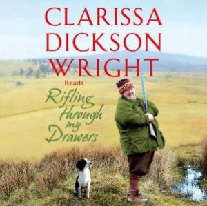 Rifling Through My Drawers by Clarissa Dickson Wright