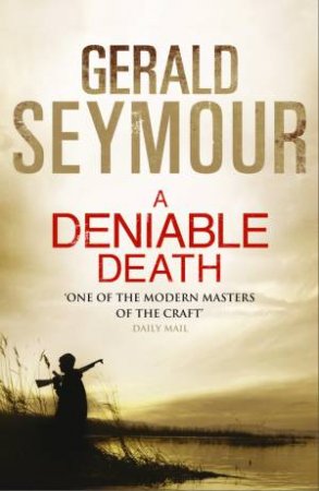 A Deniable Death by Gerald Seymour