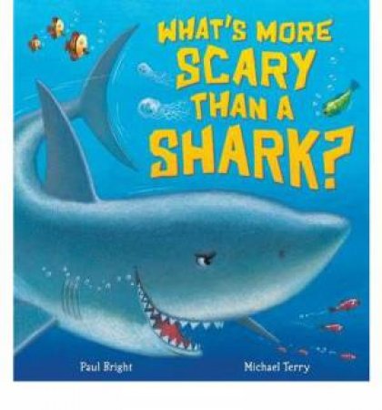 What's More Scary Than a Shark? by Various