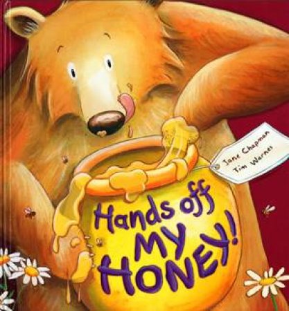 Hands Off My Honey by Jane Chapman & Tim Warnes