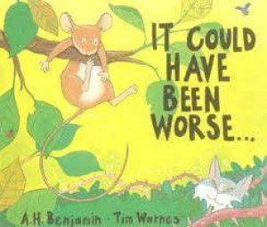 It Could Have Been Worse by A. H. Benjamin and Tim Warnes