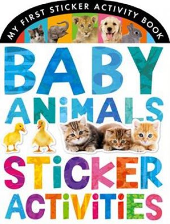 My First: Baby Animals Sticker Activities by Various