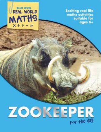 Real World Maths: Zoo Keeper for the Day by Wendy Clemson