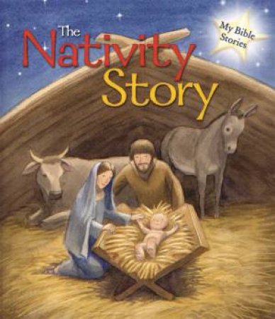 My Bible Stories: The Nativity Story by Sasha Morton