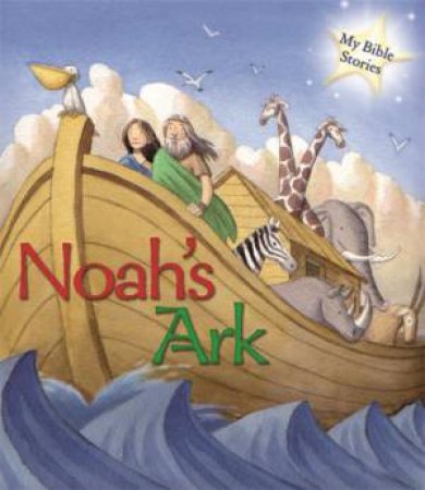 My Bible Stories: Noah's Ark by Sasha Morton