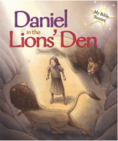 My Bible Stories: Daniel in the Lions' Den by Sasha Morton