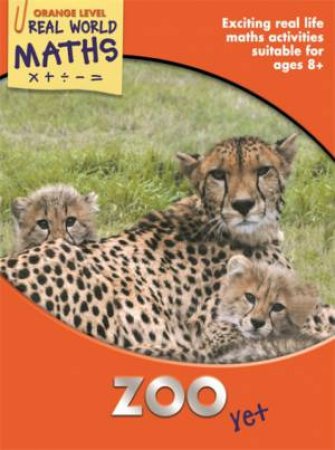 Real World Maths Orange Level: Be a Zoo Vet by Various 