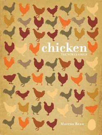 Chicken: A Fresh Take on Classic Recipes by Marcus Bean 