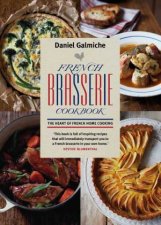 French Brasserie Cookbook The Heart of French Home Cooking