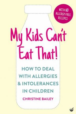 My Kids Can't Eat That by Christine Bailey