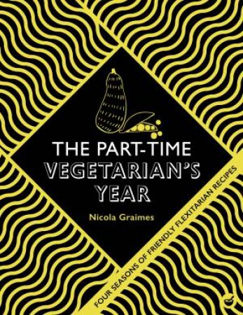 The Part-Time Vegetarian's Year by Nicola Graimes