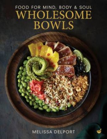 Wholesome Bowls by Melissa Delport