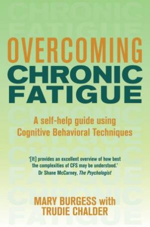 Overcoming Chronic Fatigue by Mary Burgess & Trudie Chalder 