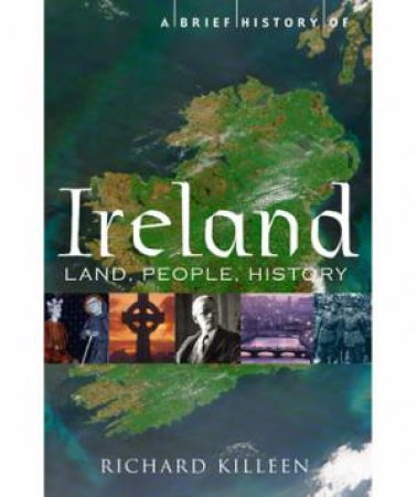 A Brief History of Ireland by Richard Killeen