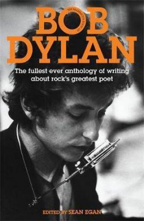 The Mammoth Book of Bob Dylan by Sean Egan