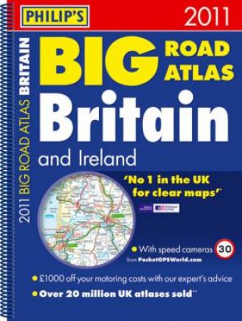 Philip's: 2011 Big Road Atlas Britain and Ireland by Various