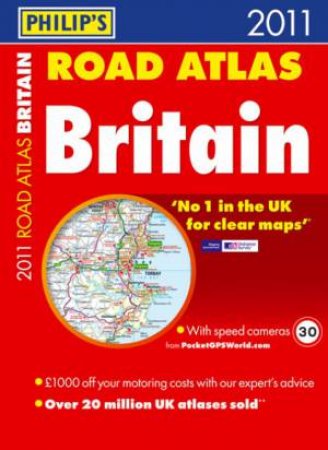 Philip's: 2011 Road Atlas Britain by Various